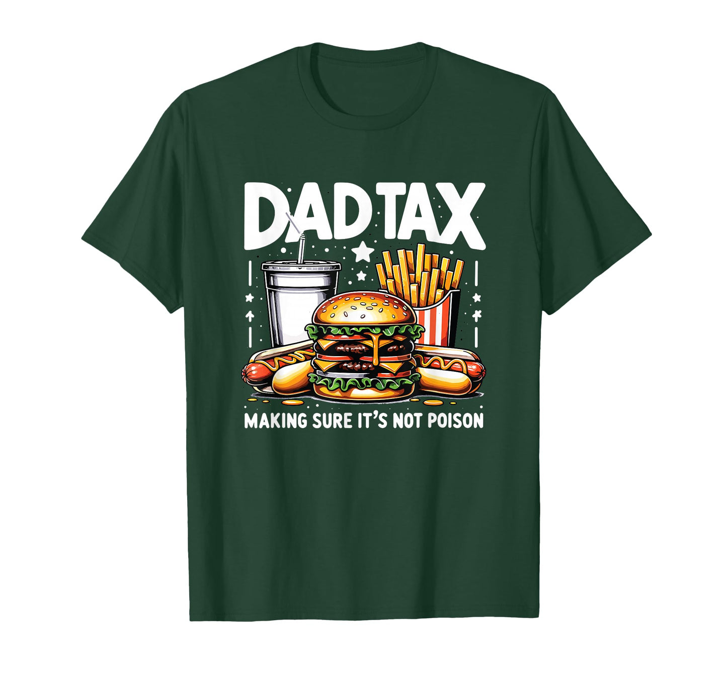 Dad Tax Making Sure It's Not Poison Funny Men Father’s Day T-Shirt