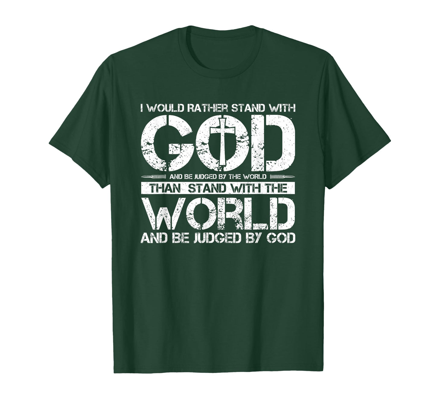 Would Rather Stand with God and Be Judged by The World T-Shirt