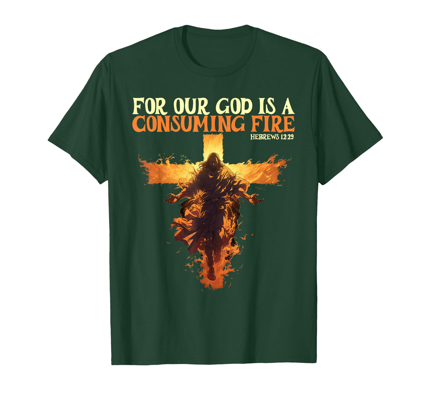 For Our God Is A Consuming Fire Hebrews 12:29 Bible Verse T-Shirt