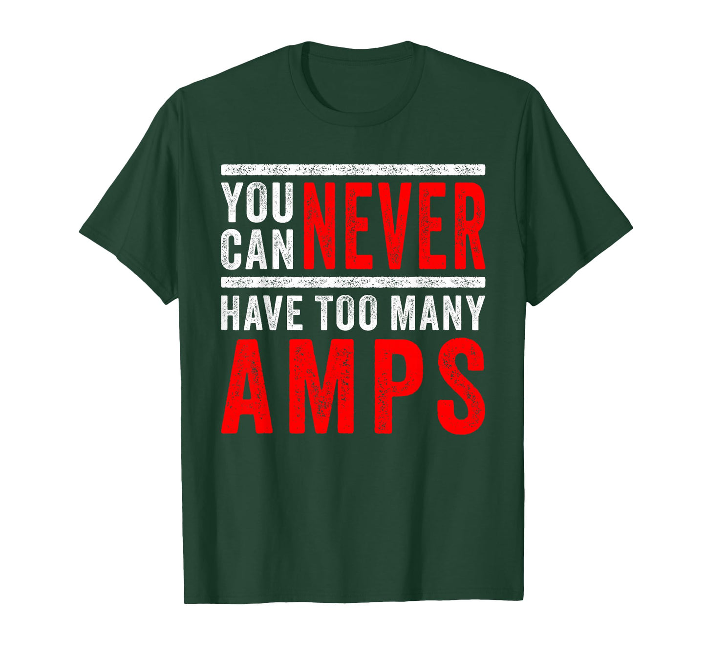 You Can Never Have Too Many Amps: Car Audio & Bass Lovers T-Shirt
