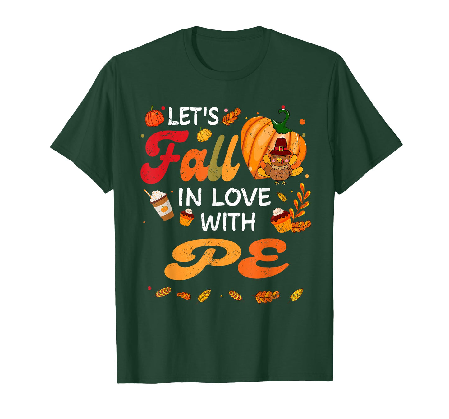 Lets Fall In Love With PE Teacher Thanksgiving T-Shirt