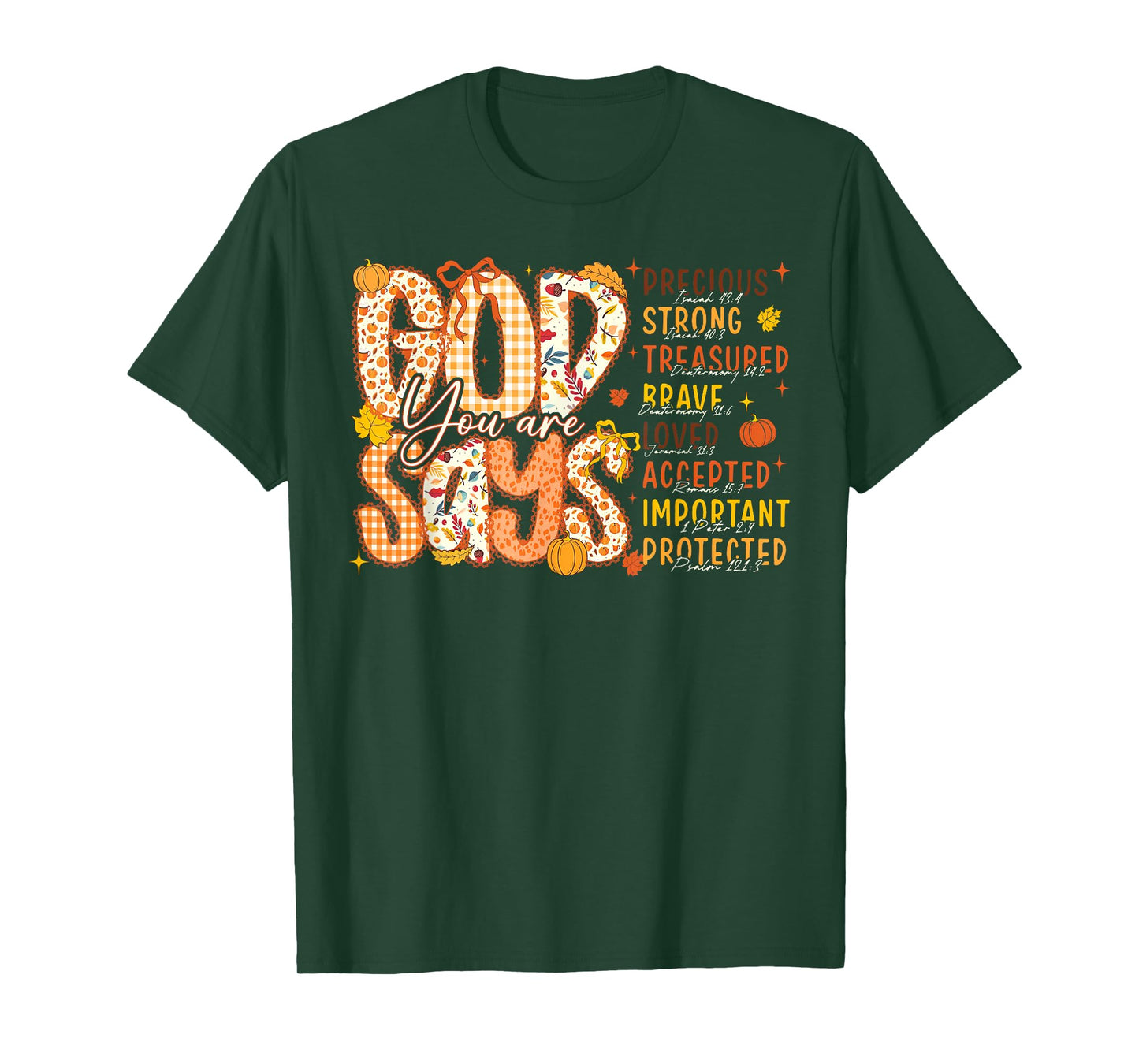 God Says You Are... Thanksgiving Autumn Fall Jesus Christian T-Shirt