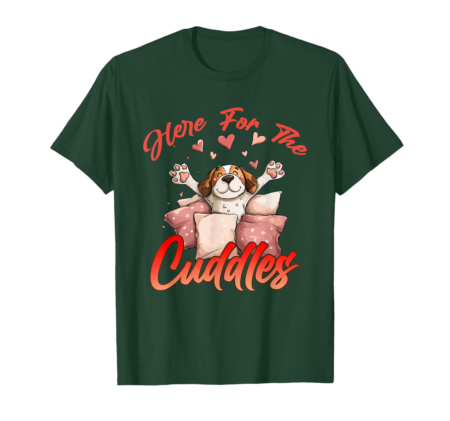 HERE FOR THE CUDDLES T-Shirt