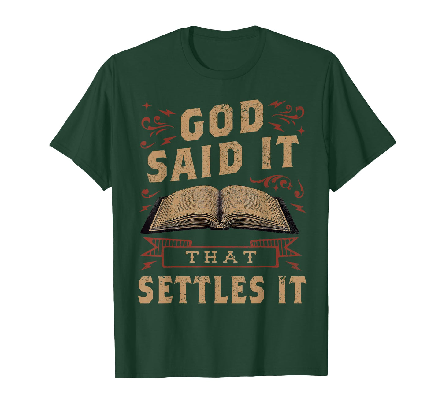 God Said It That Settles It Believe the Bible Inspirational T-Shirt