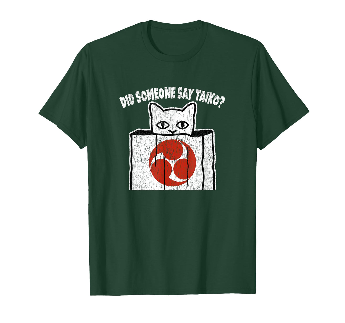 Funny Taiko Quote For Cat and Taiko Lovers & Taiko Drummers Men Women Kids T-Shirt