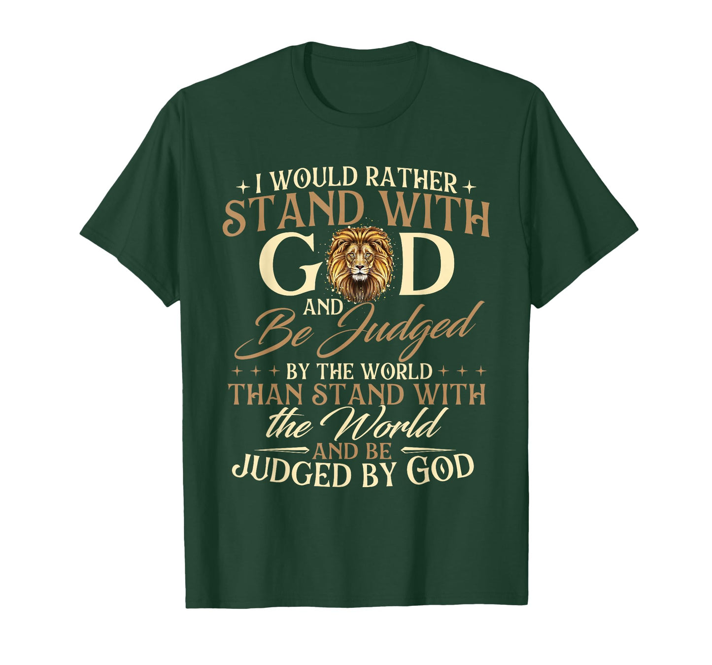 I Would Rather Stand With God - Christian Faith Religious T-Shirt