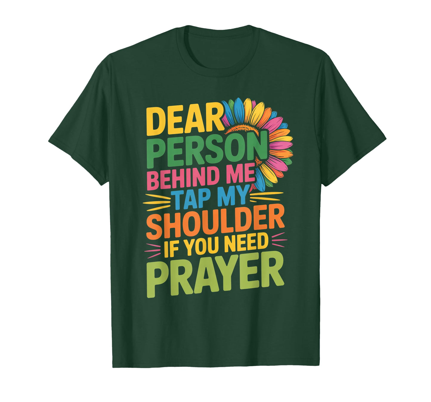 Dear Person Behind Me Tap My Shoulder If You Need Prayer T-Shirt