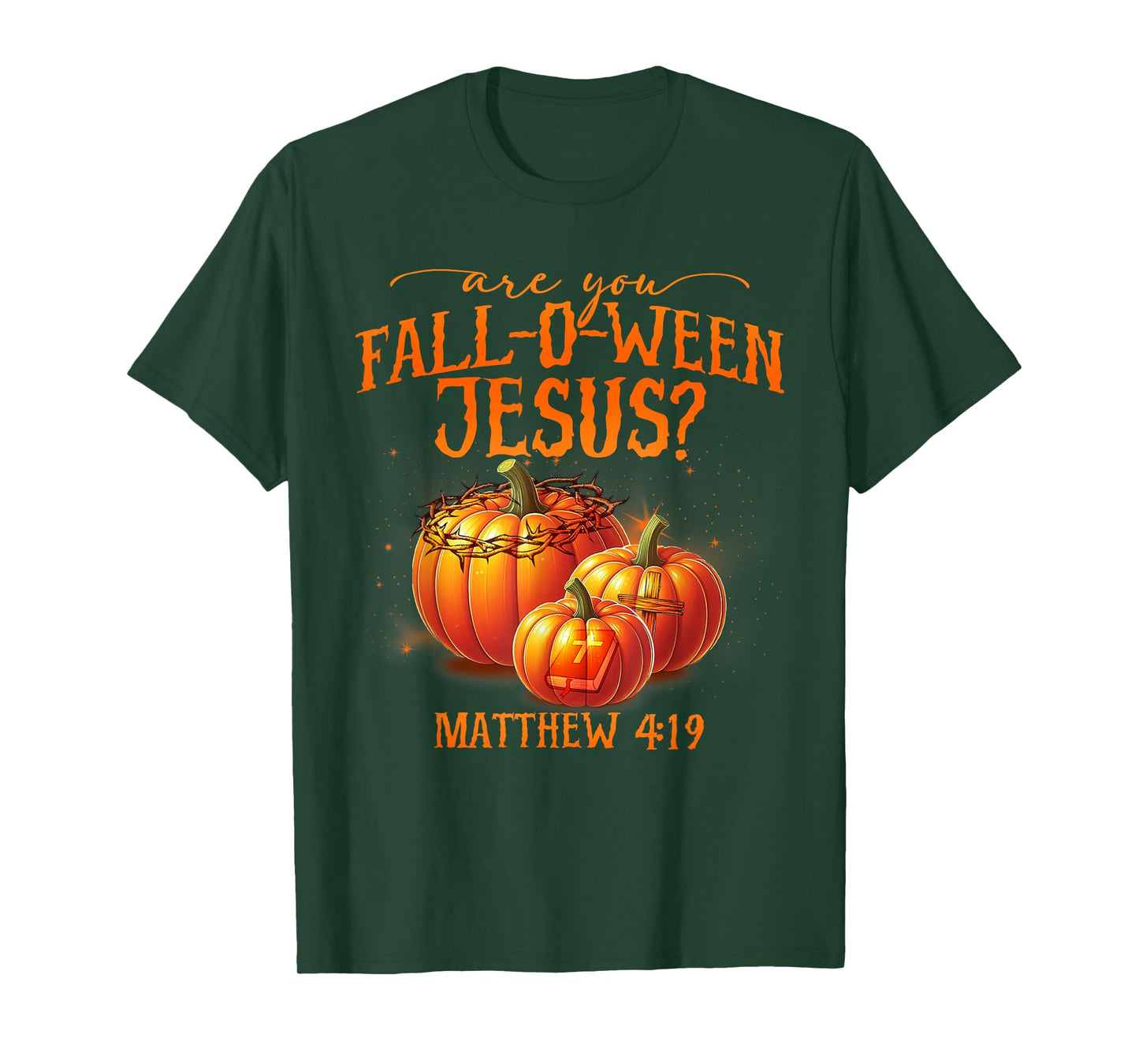 are You Fall-O-Ween Jesus Pumpkin Religious Halloween T-Shirt
