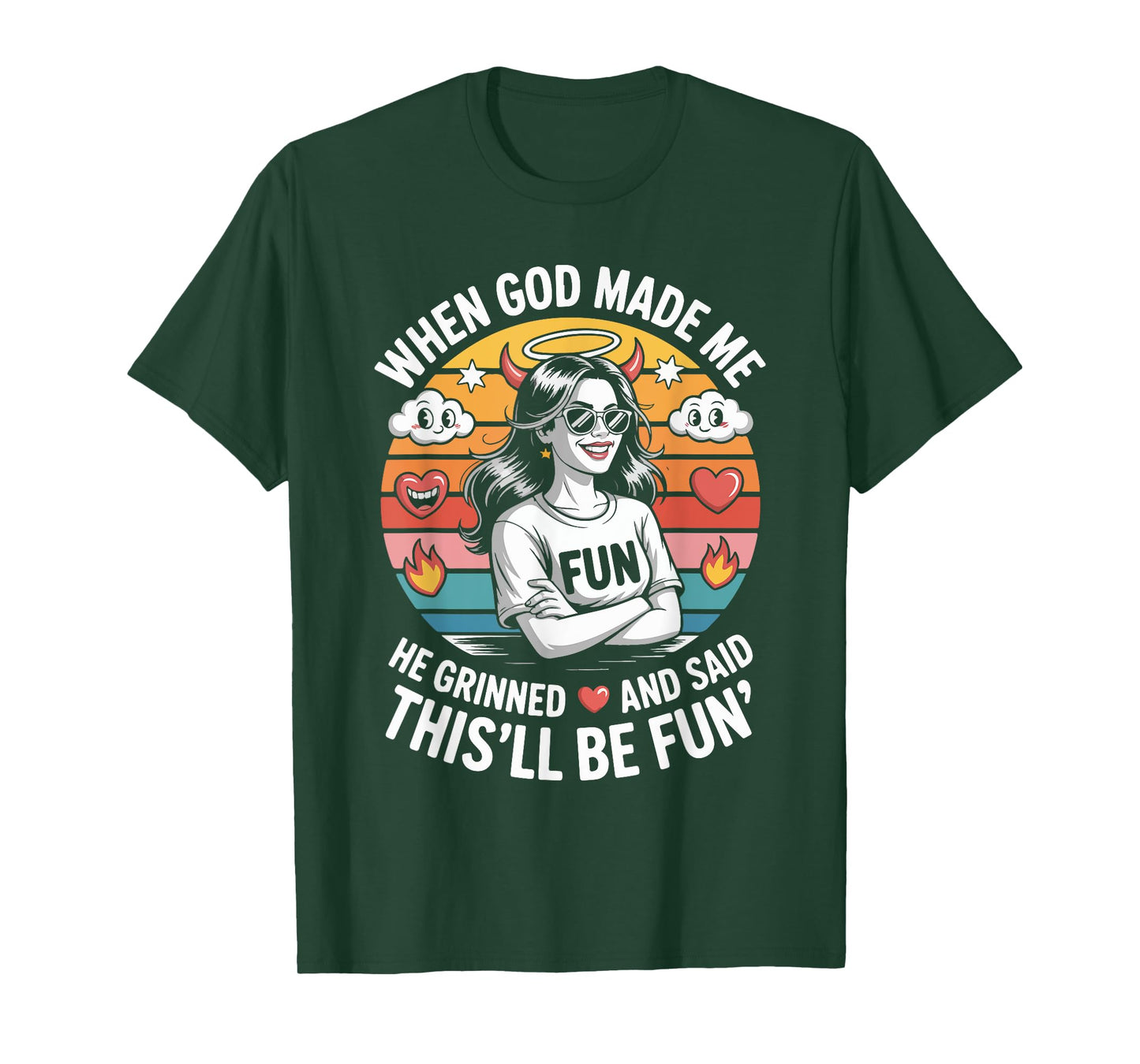 When God Made Me He Grinned and Said This'll Be Fun T-Shirt