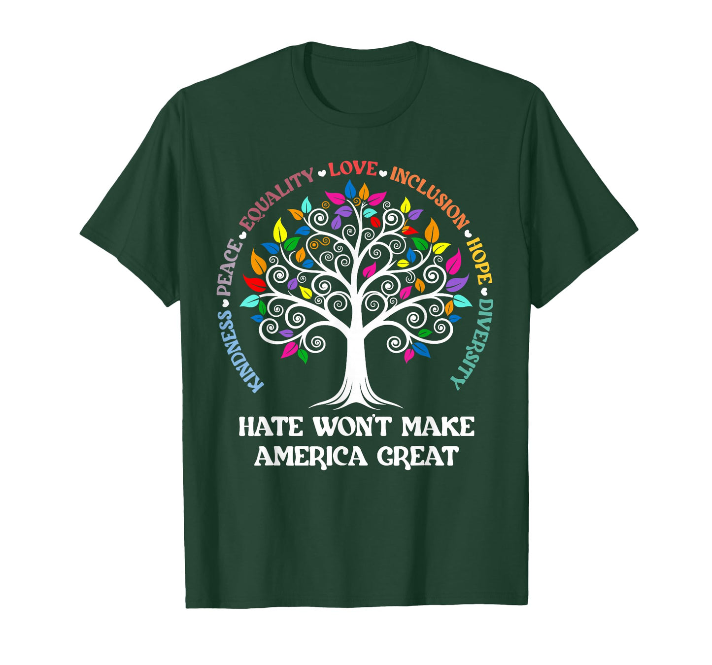 Hate Won't Make America Great Kindness Peace Inclusion T-Shirt