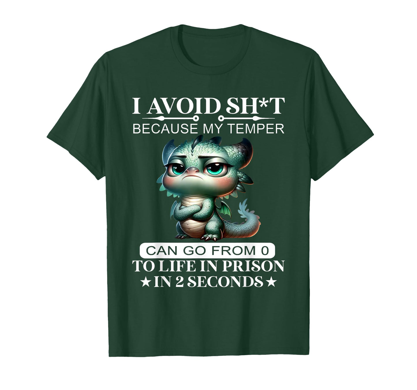 I Avoid Sht Because My Temper Can Go From 0 To Like Prison T-Shirt