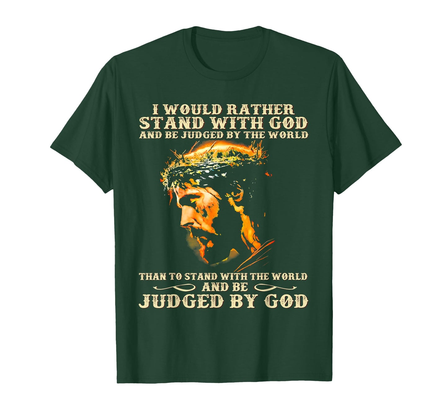 I Would Rather Stand With God Christian Faith T-Shirt
