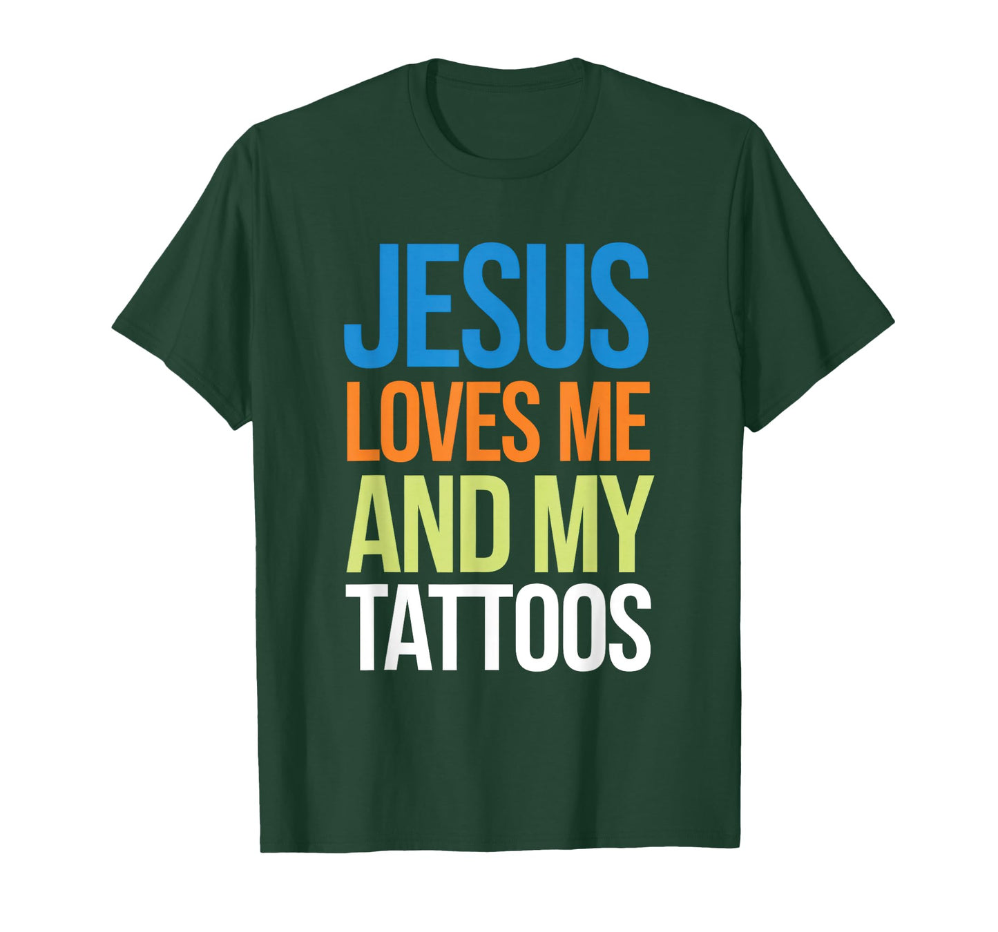 Jesus Loves Me And My Tattoos T-Shirt
