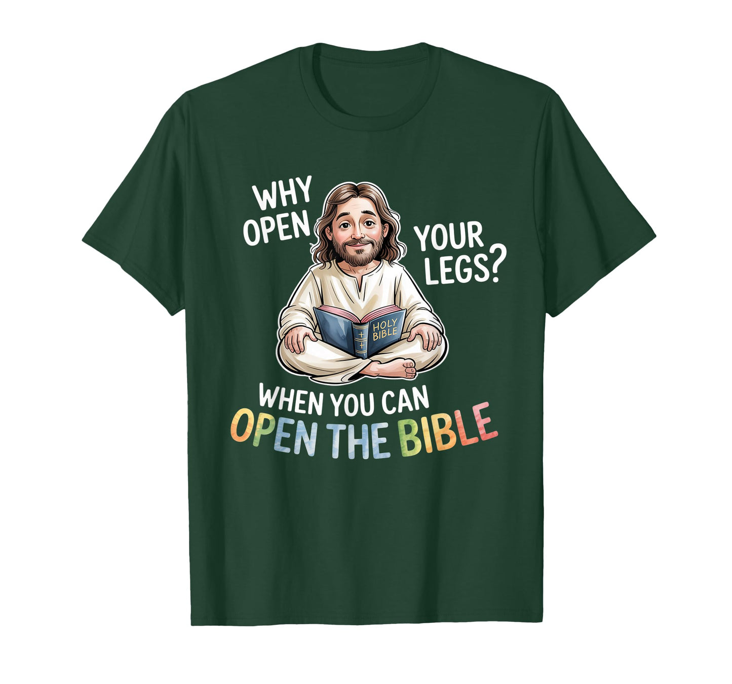 Groovy Jesus Why Open Your Legs When You Can Open The Bible T-Shirt