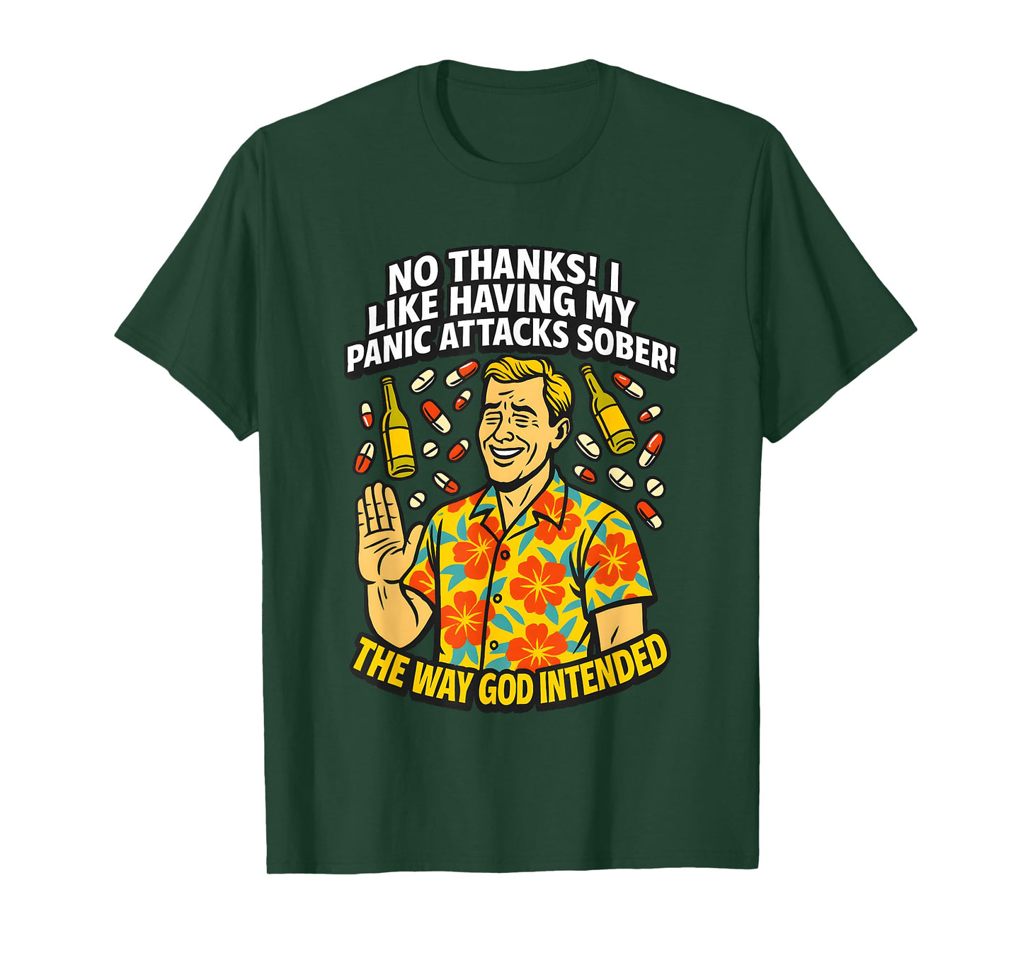 No Thanks I Like Having My Panic Attacks Sober The Way God T-Shirt