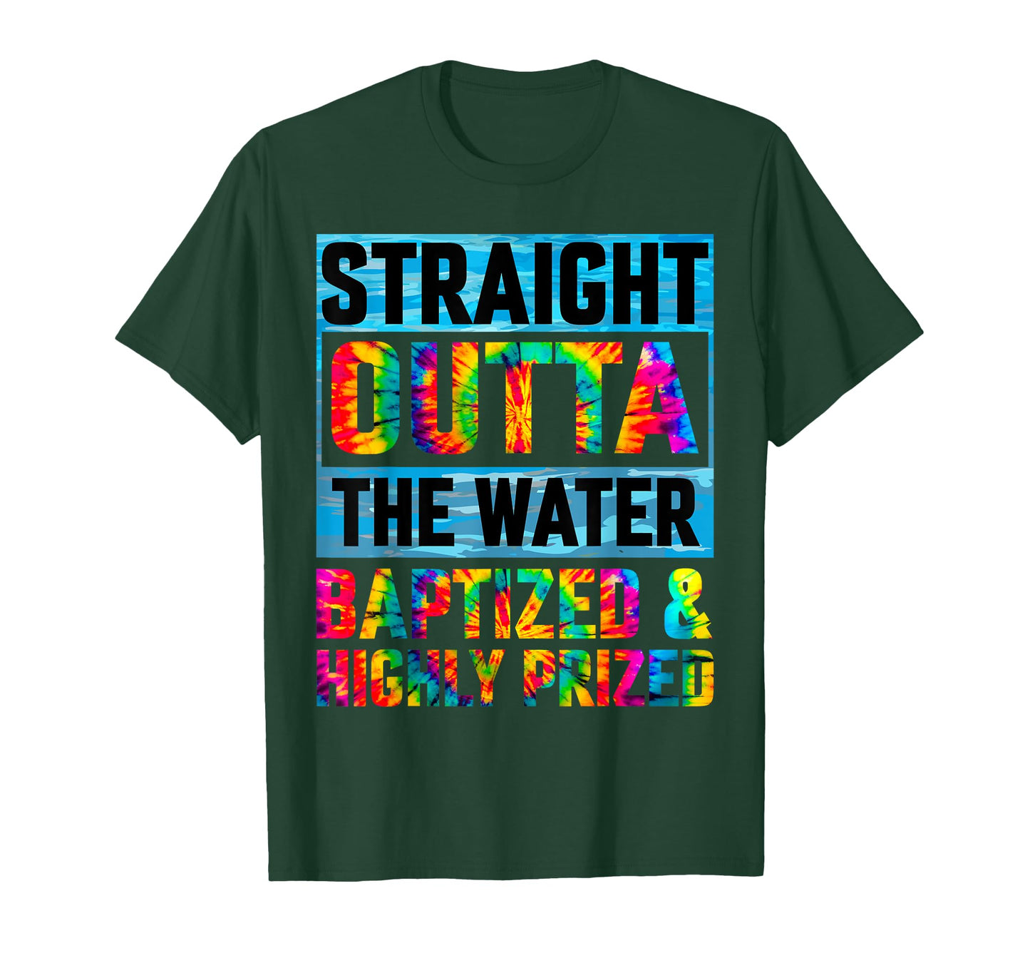 Baptism Funny Straight Outta Water Christian Tie Dye T-Shirt