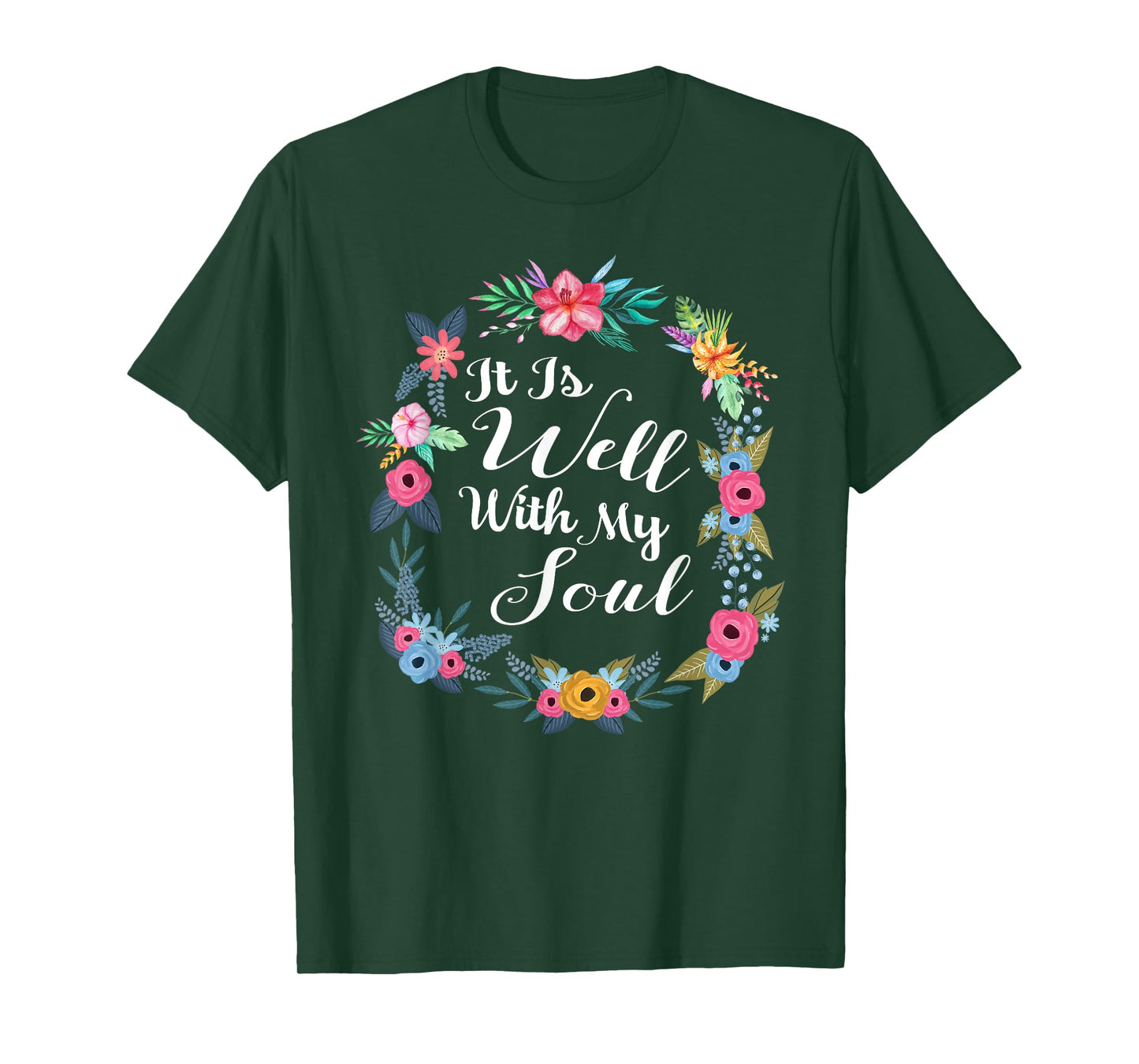 It Is Well With My Soul Christian Floral Wreath T-Shirt T-Shirt