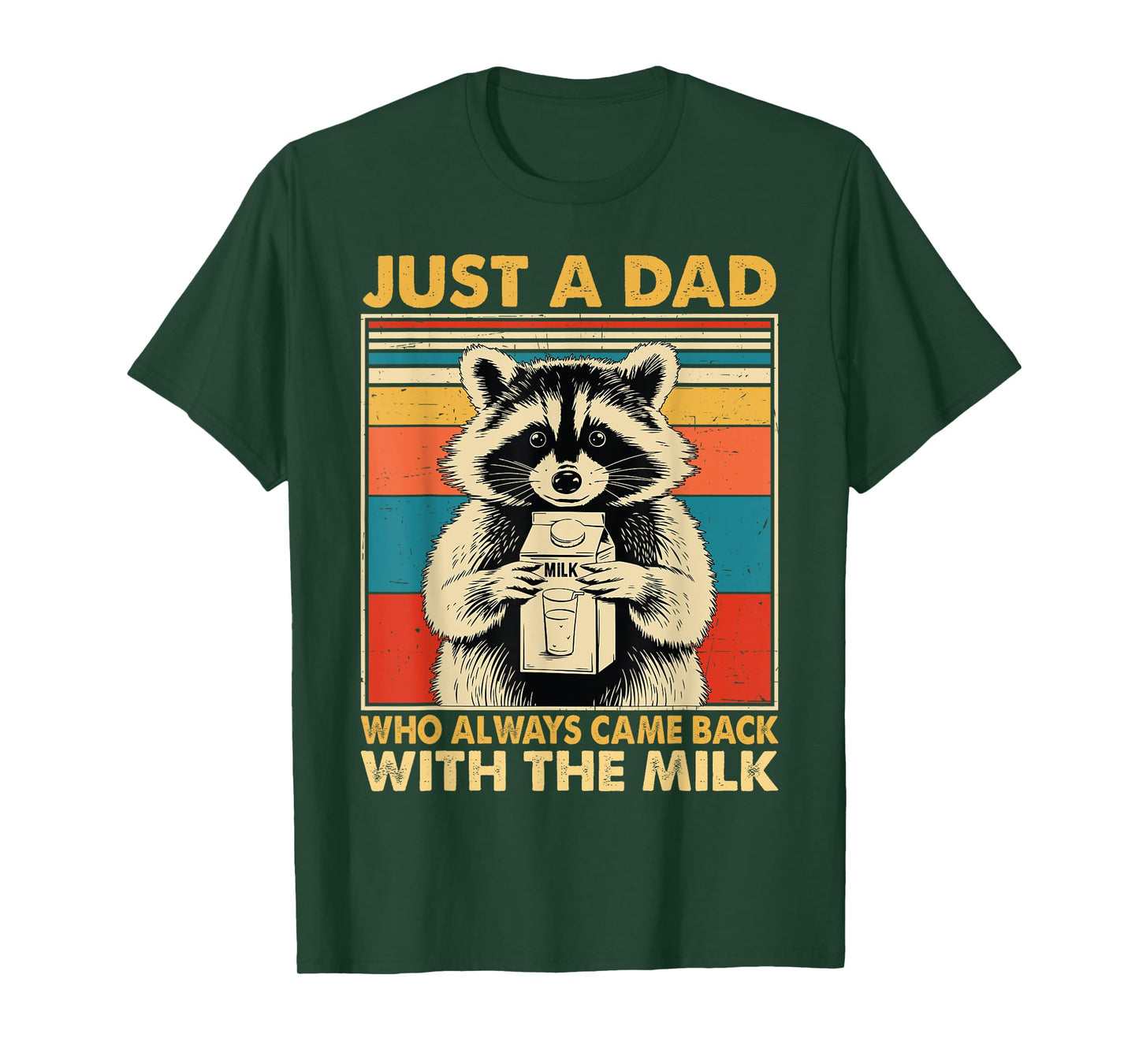 Just a dad who always came back with the milk fathers day T-Shirt