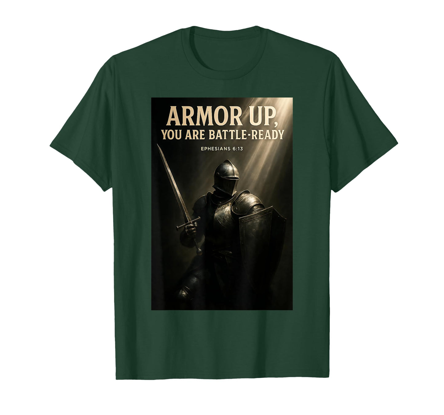 Armor Up You are Battle-Ready Christian Design Ephesians 613 T-Shirt