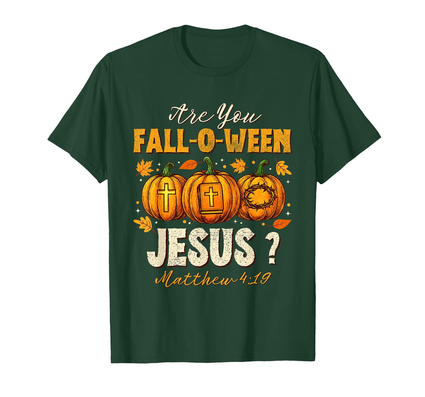 are You Fall-O-Ween Jesus Christian Autumn Pumpkin Halloween T-Shirt