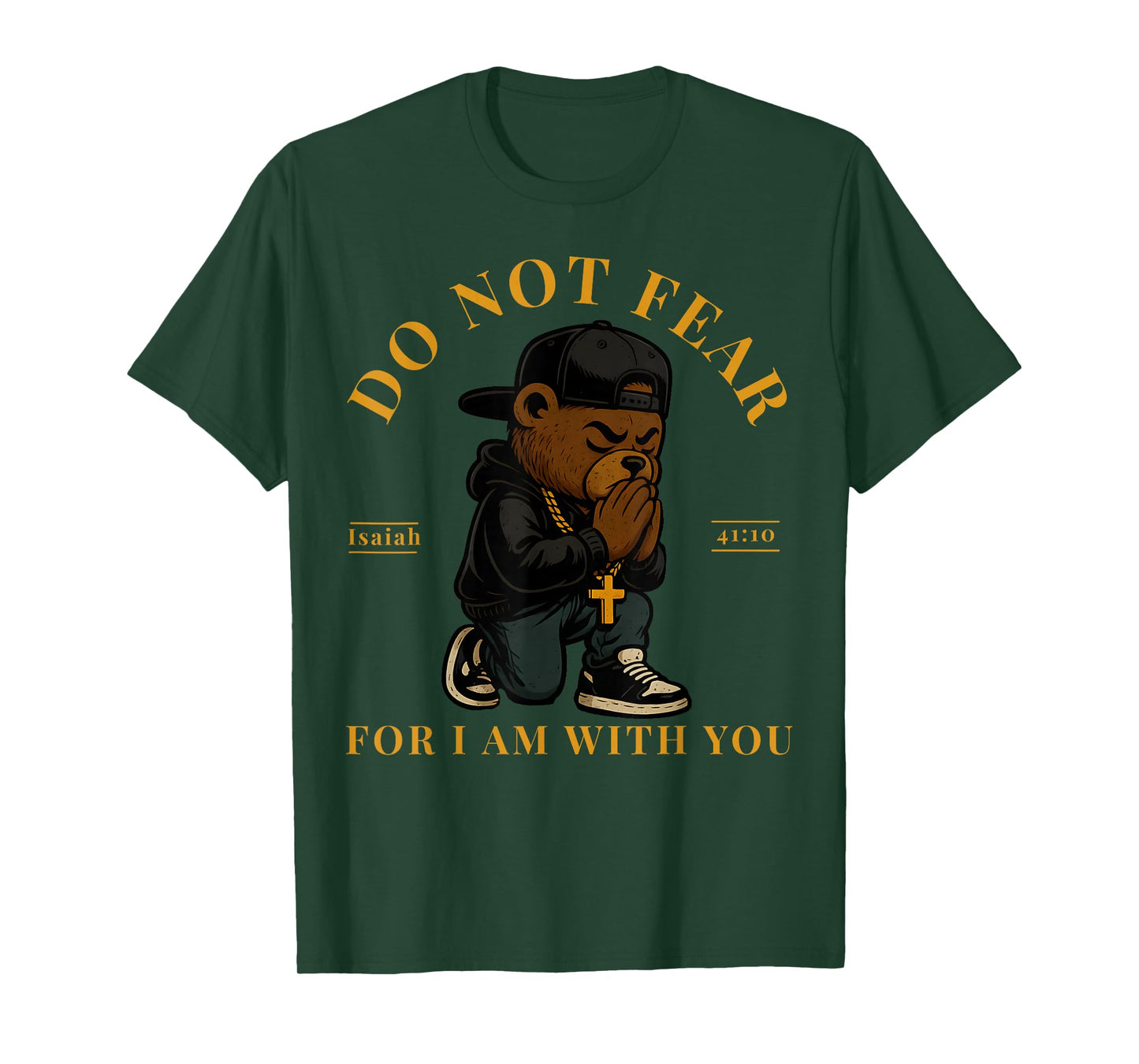 Christian Hip Hop Teddy Bear Do Not Fear Bible Verse Faith T-Shirt