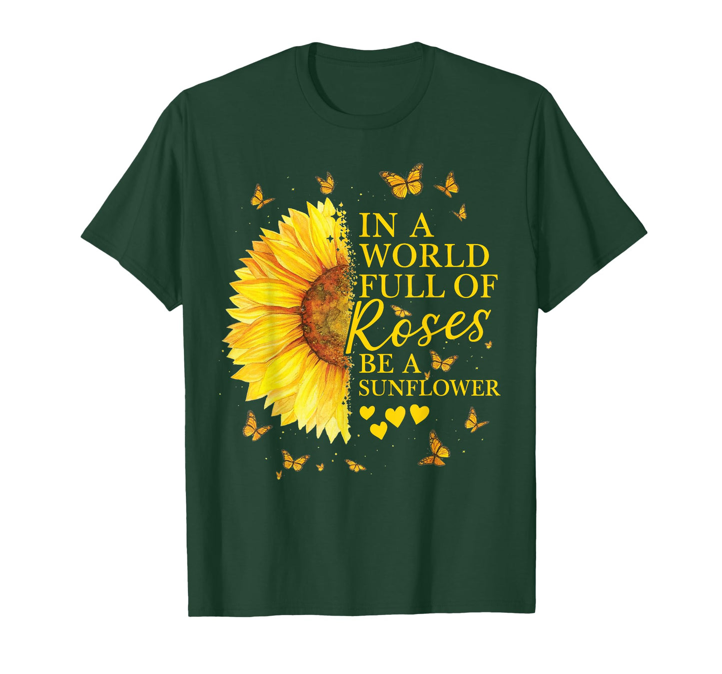 in A World Full Roses Be Sunflower Butterflies Flying T-Shirt