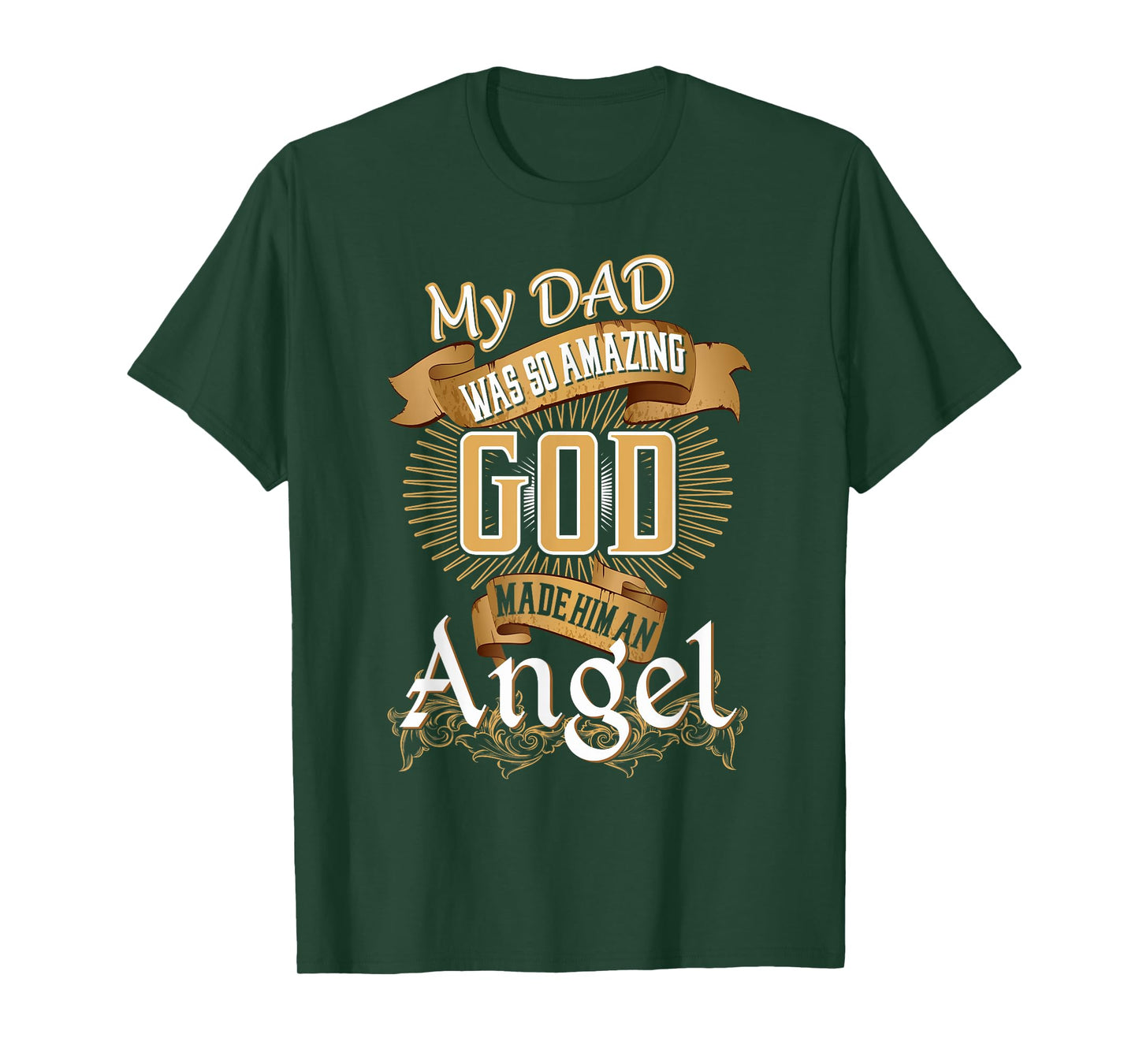 My Dad Was So Amazing God Made Him An Angel Great Present T-Shirt