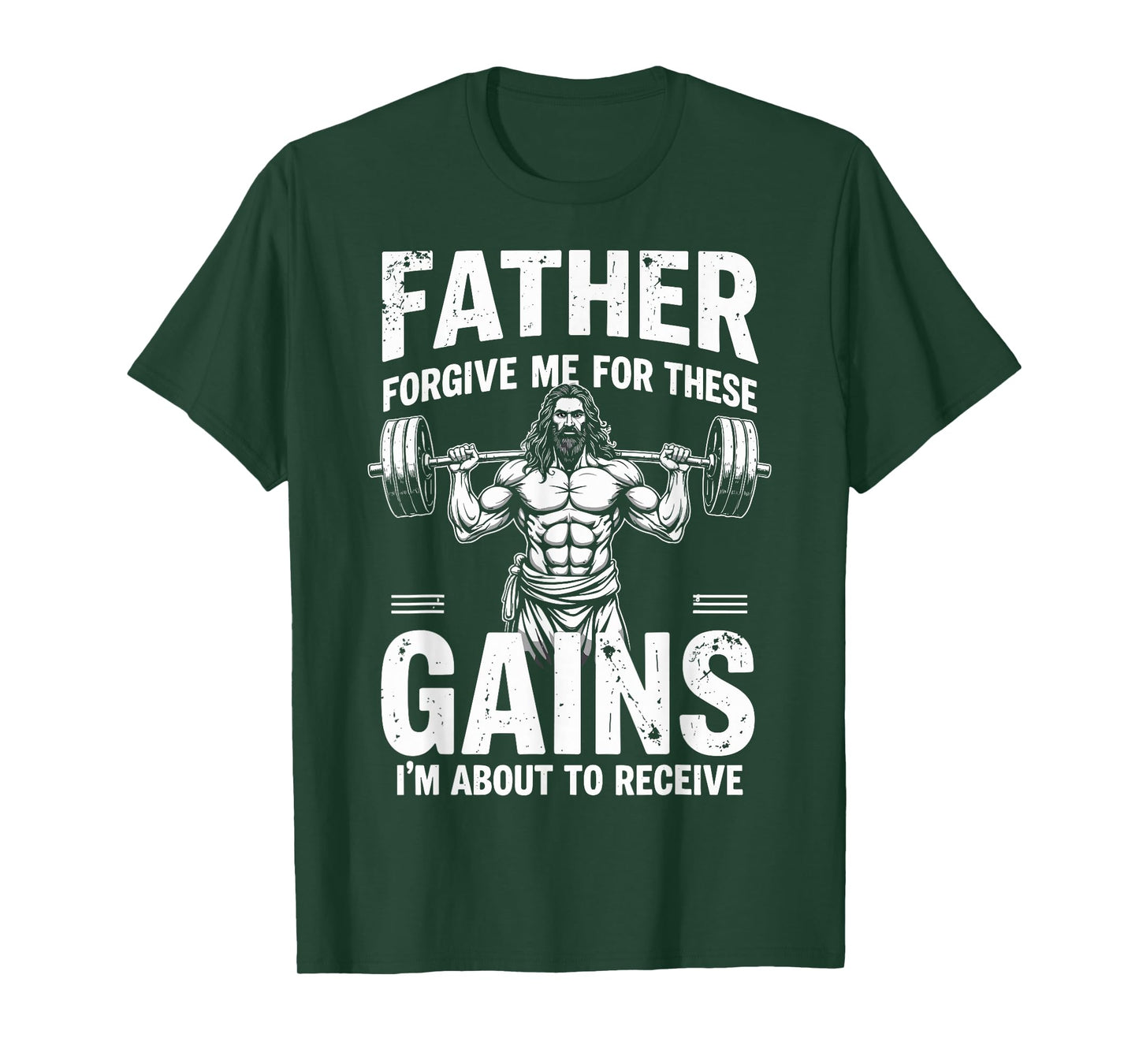 Father Forgive Me For These Gains Christian Workout Gym T-Shirt