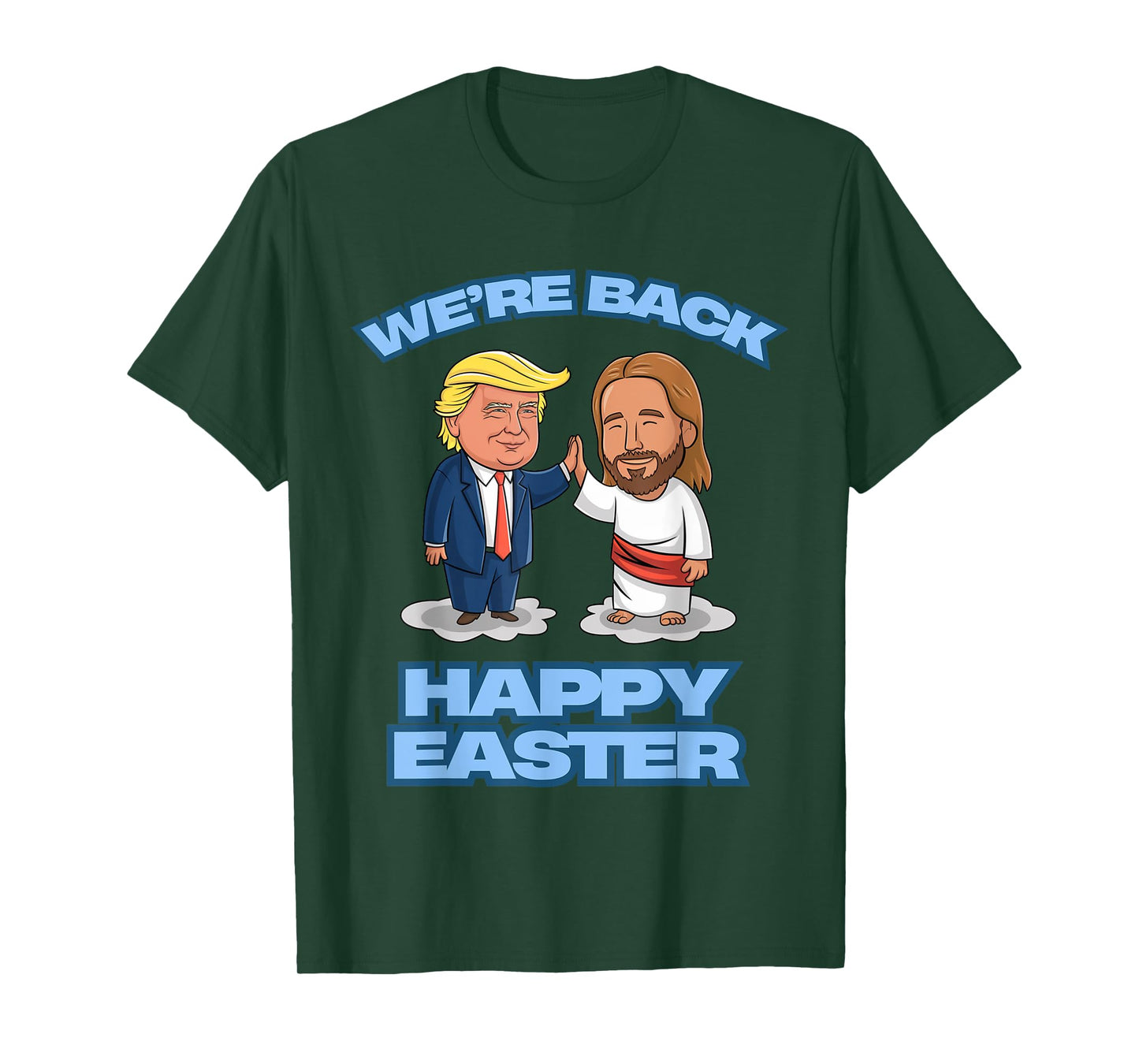 Trump Easter Jesus Trump We're Back Funny Easter Shirt T-Shirt