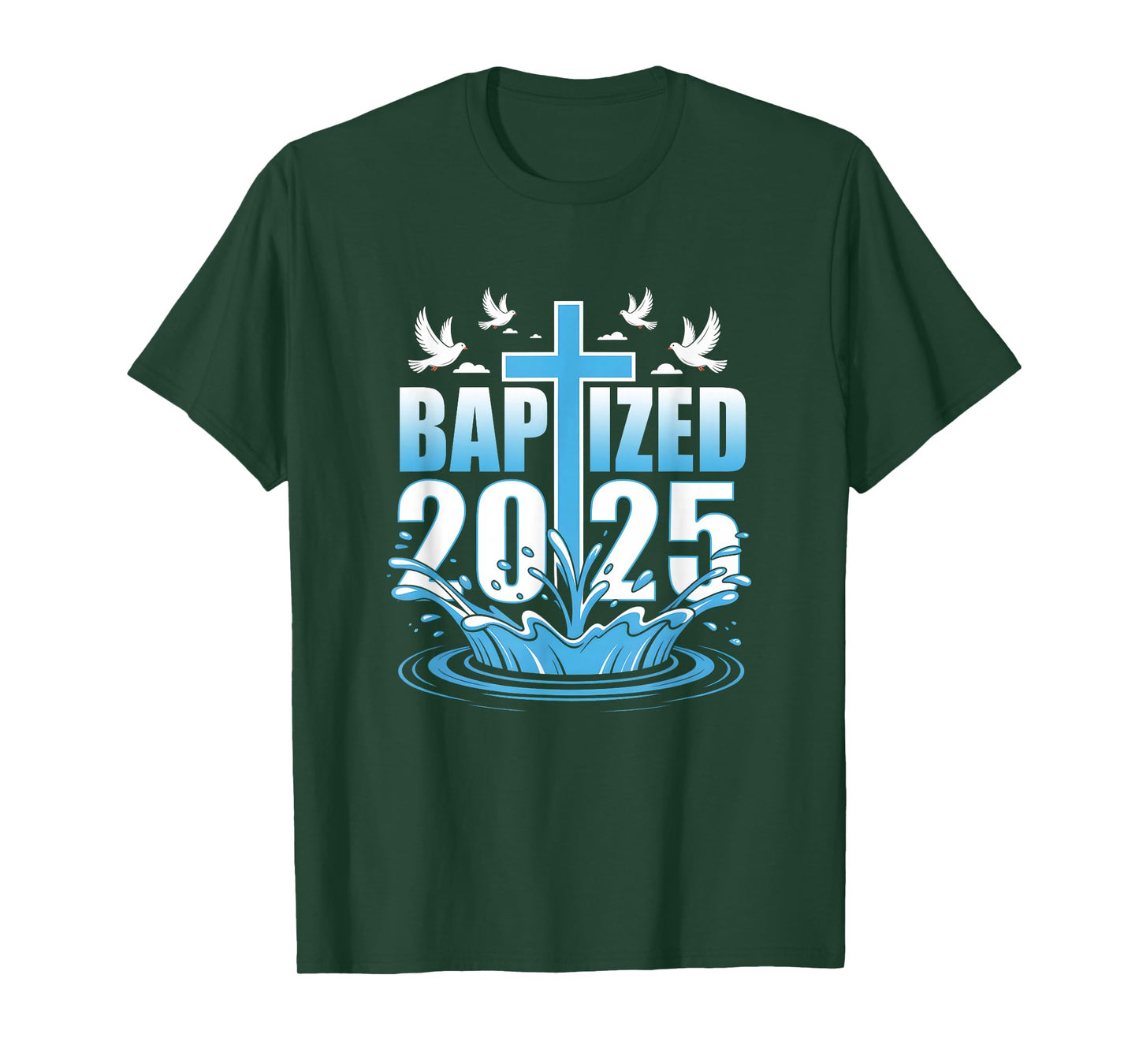 Baptism Christian Jesus Christ God Church Baptized 2025 T-Shirt