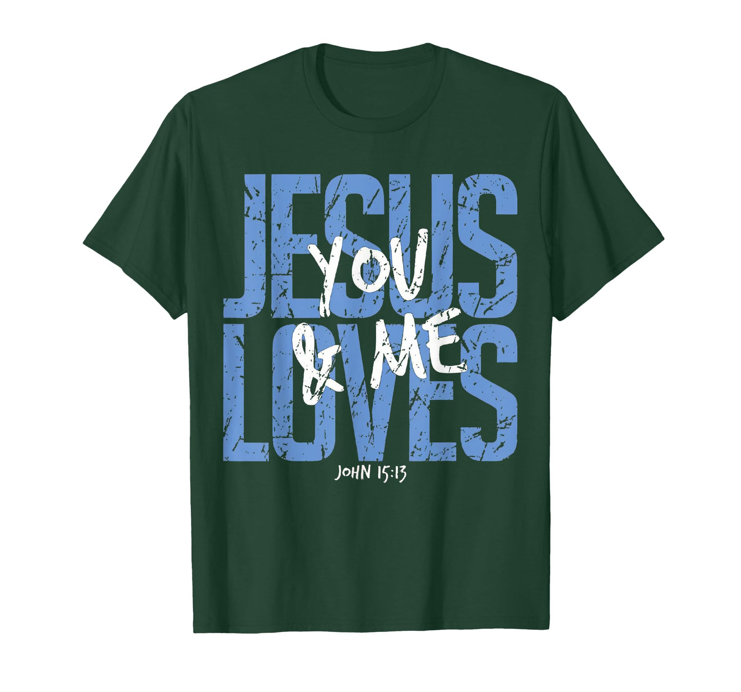 Jesus Loves You and Me Bible Verse Christian T-Shirt
