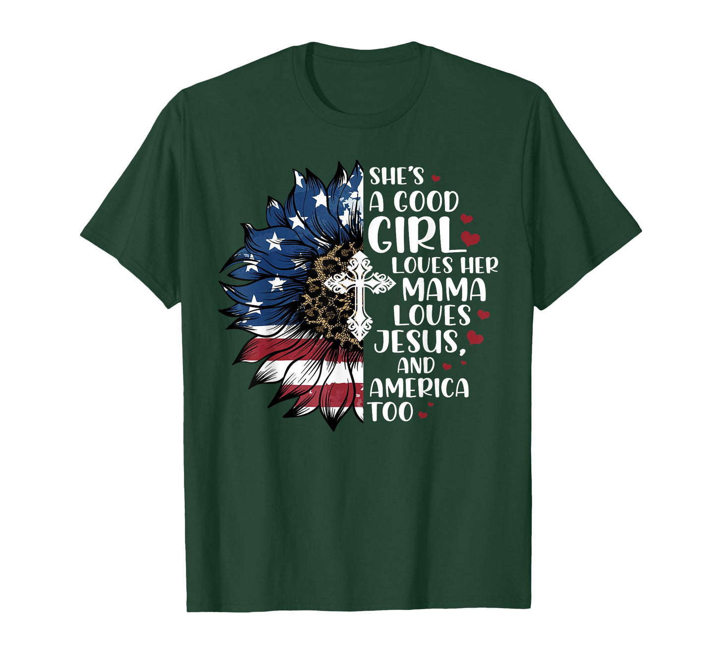 She's A Good Girl Loves Her Mama Jesus & America Too T-Shirt