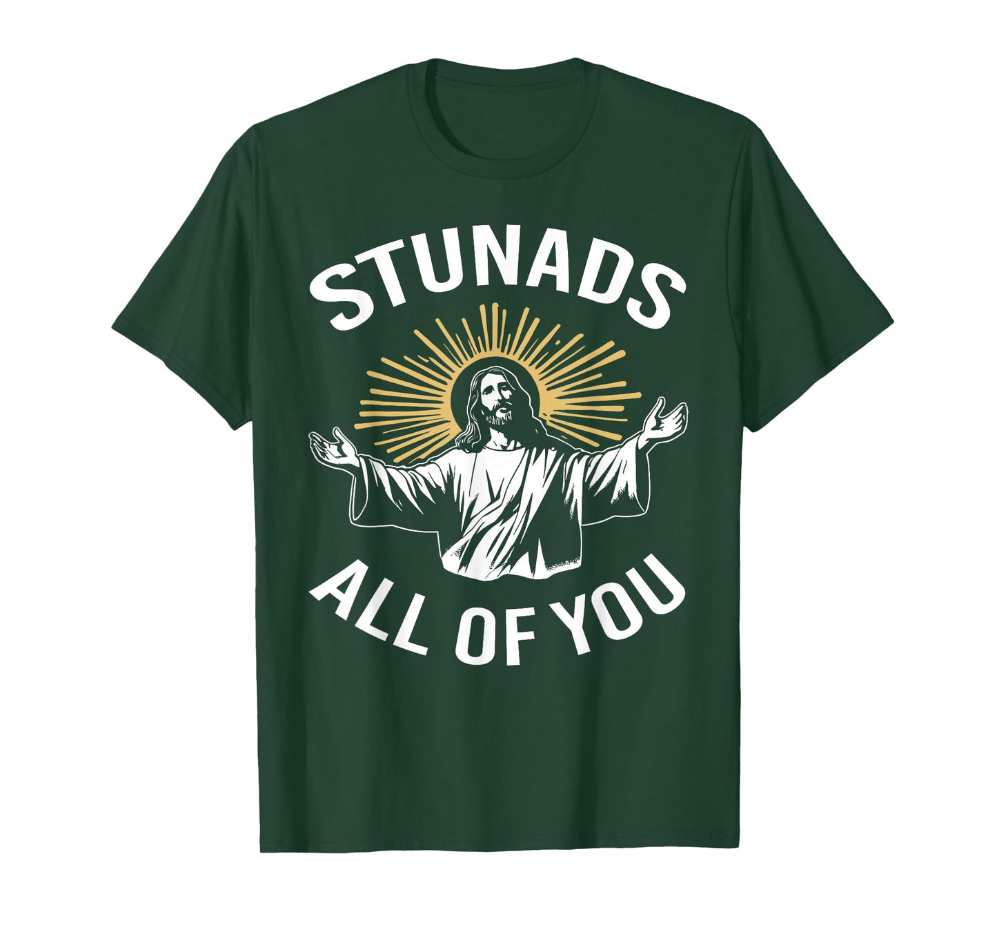 Stunads All of You Funny Jesus Meme Christian Religious T-Shirt