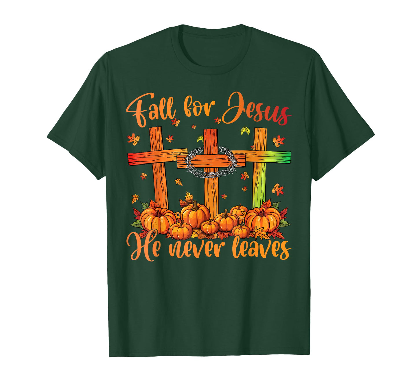 Fall For Jesus He Never Leaves Fall Autumn Christian Faith T-Shirt