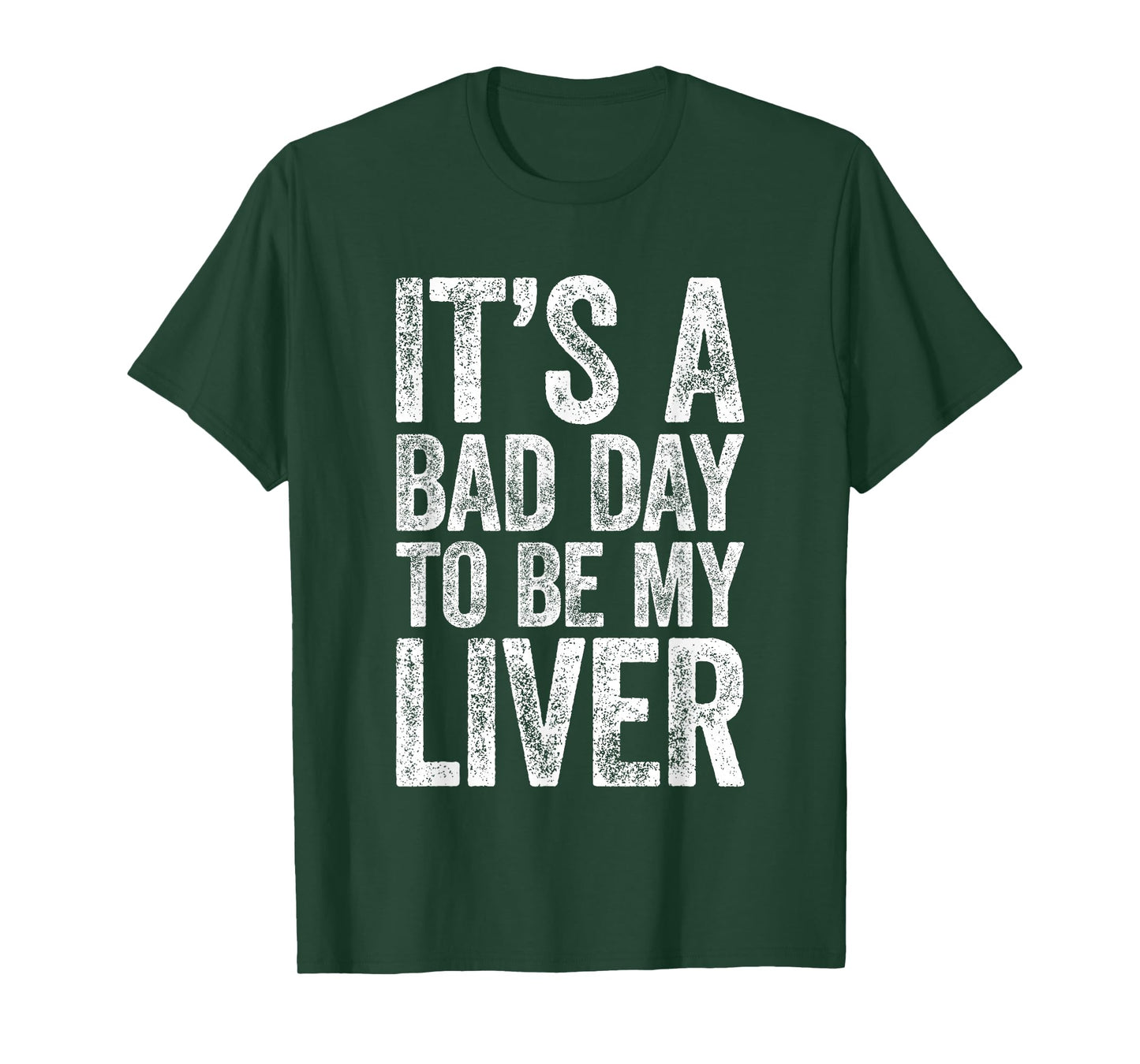 It's A Bad Day to Be My Liver Shirt Funny Men Women Drinking T-Shirt