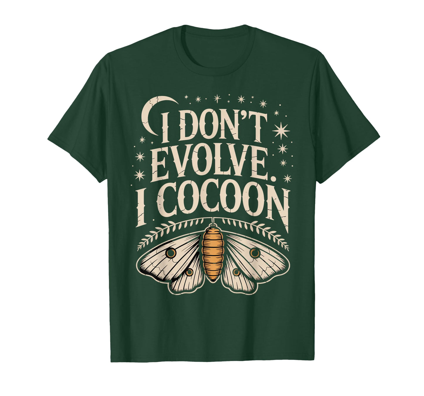 Funny Gothic Quote I Don’t Evolve I Cocoon Sarcastic Humor T-Shirt