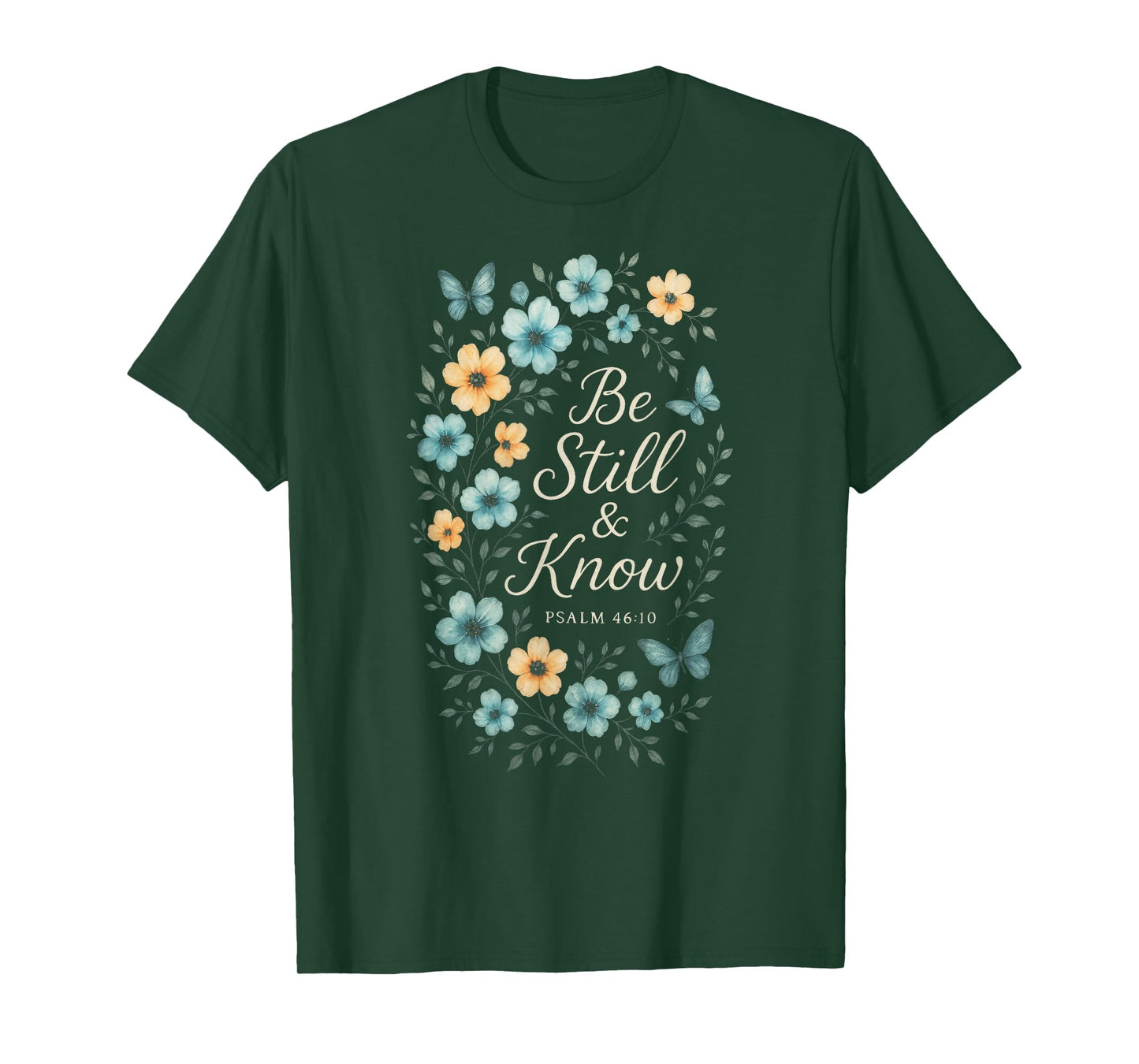 Be Still & Know - Christian Faith Floral Art T-Shirt