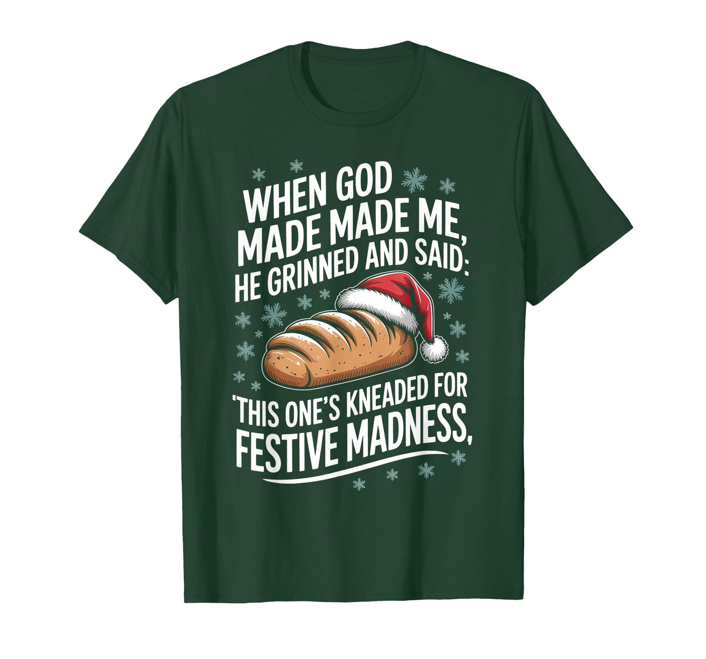 When God Made Me Baking Pun Christmas Humor Gift T-Shirt