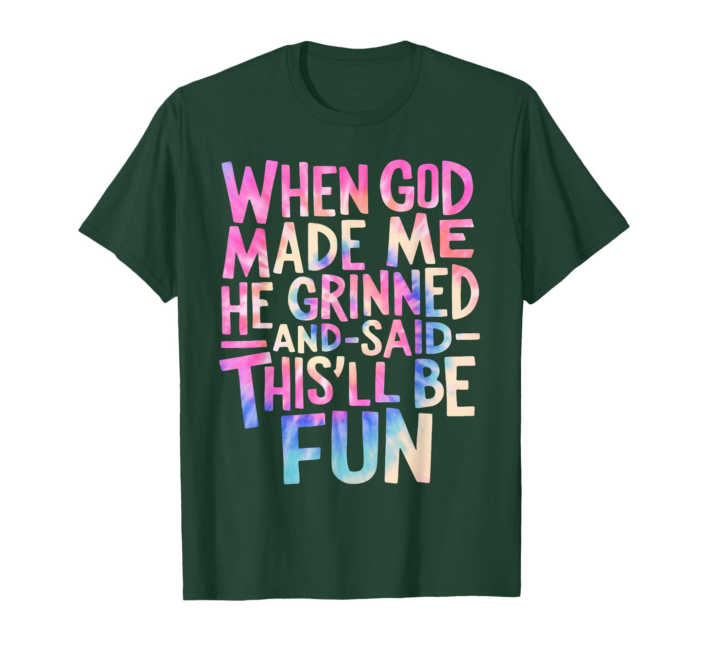 When God Made Me He Grinned and Said Funny Sarcastic Saying T-Shirt