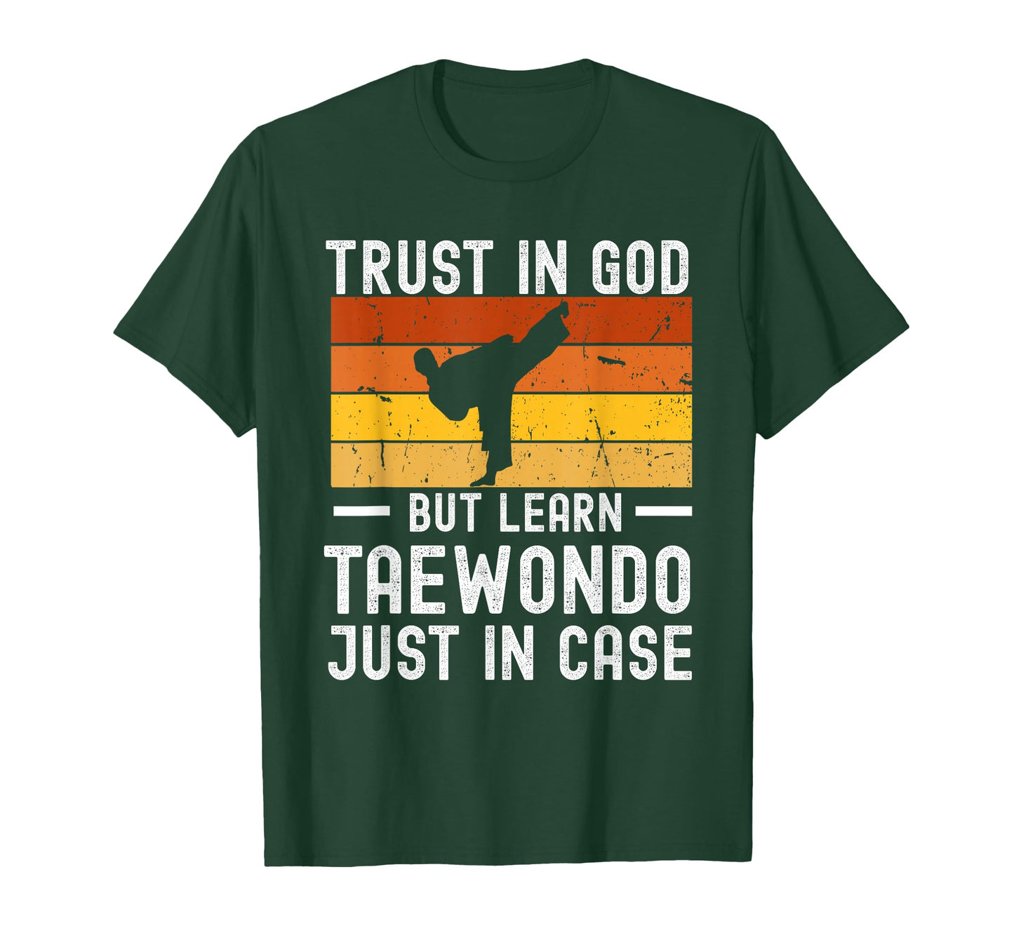 Trust in God But Learn Taekwondo Just in Case T-Shirt