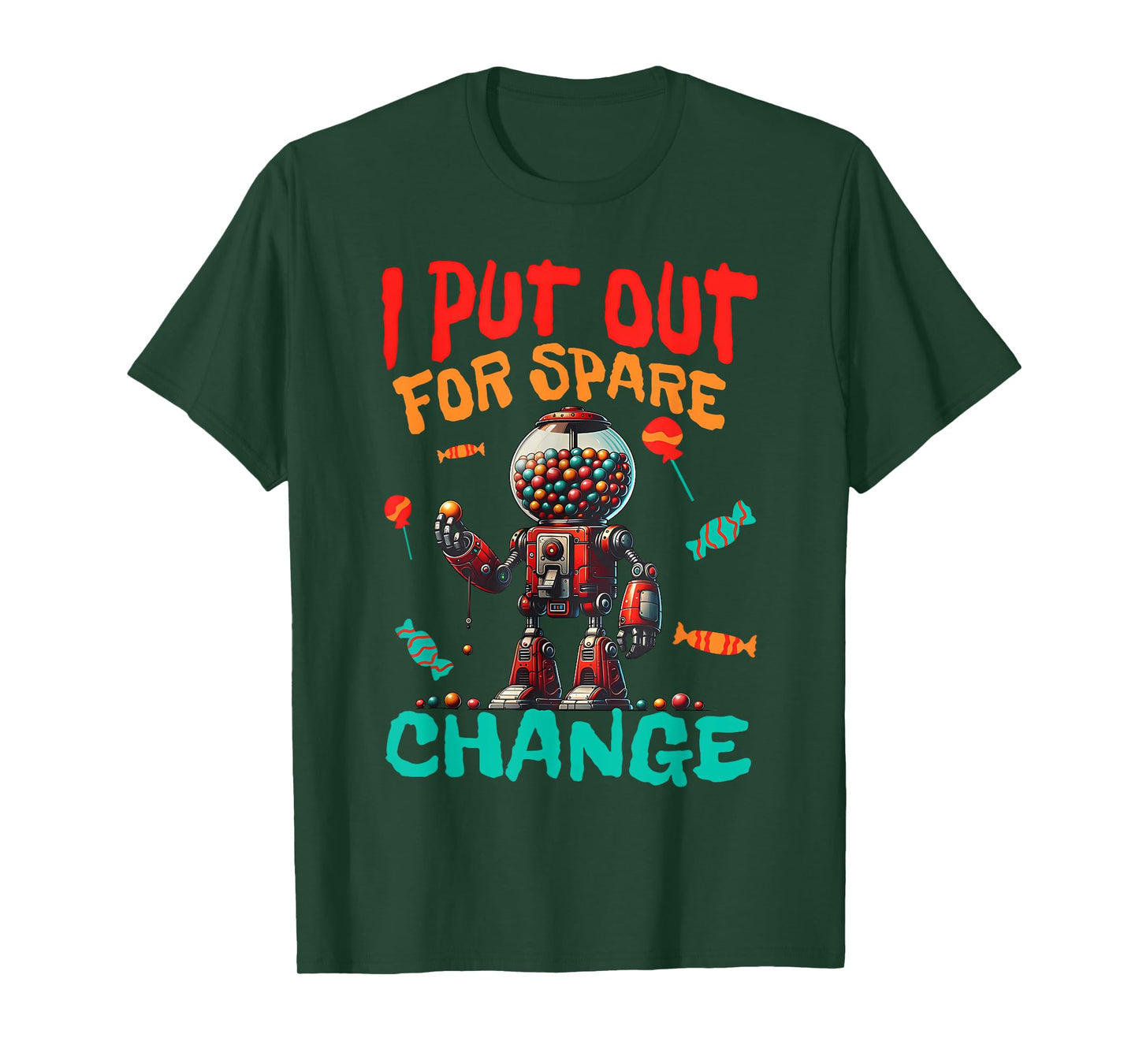 I PUT OUT FOR SPARE CHANGE Funny design T-Shirt
