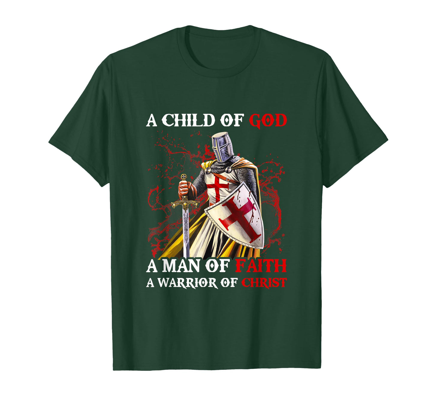 Knights Templar A Child Of God A Man Of Faith A Warrior Of T-Shirt