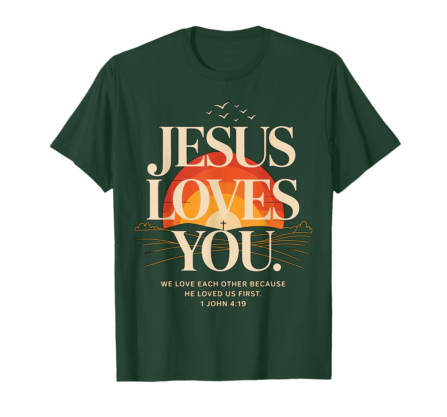 Jesus Loves You Christian Faith T-Shirt