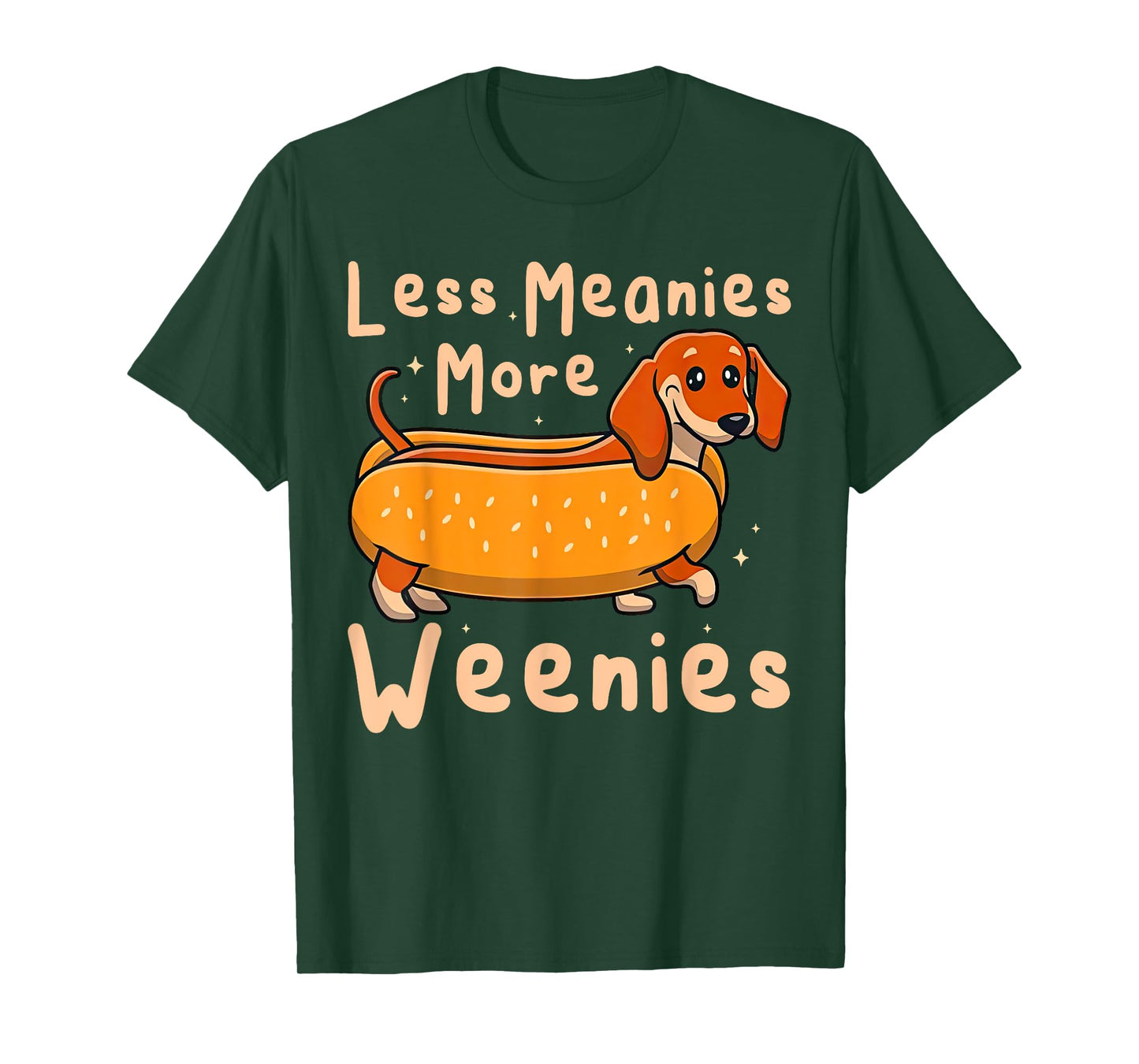 Funny Less Meanies More Weenies Dachshund Quote T-Shirt
