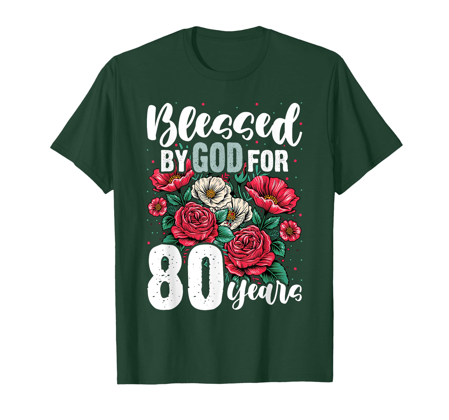 Blessed by God for 80 Years Rose Religious 80th Birthday T-Shirt
