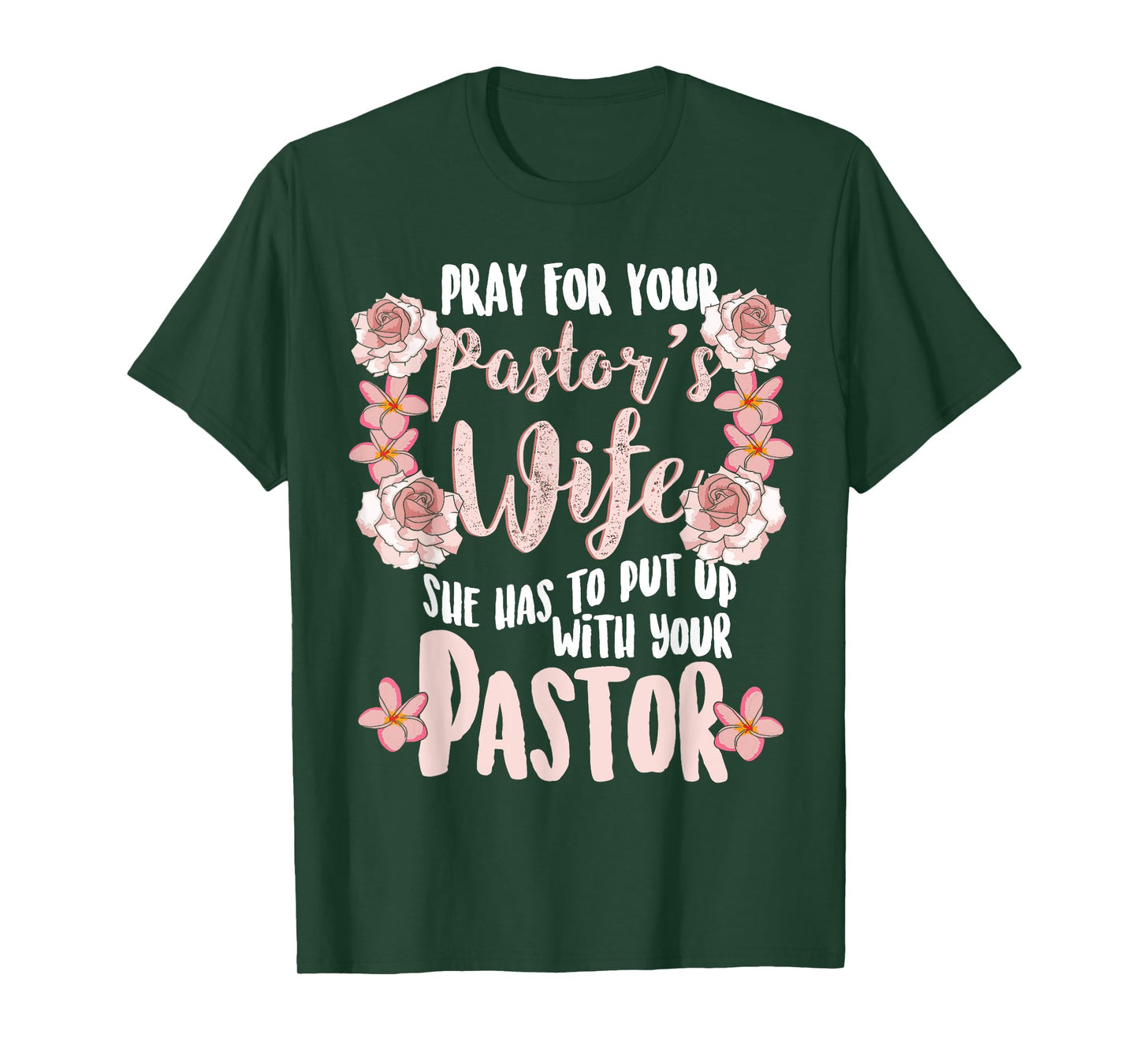 Pray For Your Pastor's Wife Funny Christian Gift Pastor Wife T-Shirt