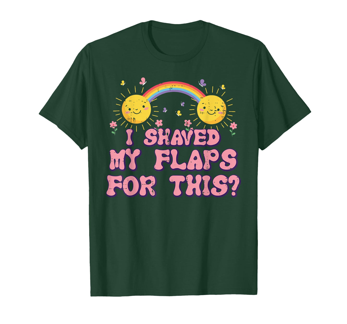 Inappropriate I Shaved My Flaps For This Humor Gag Men Women T-Shirt