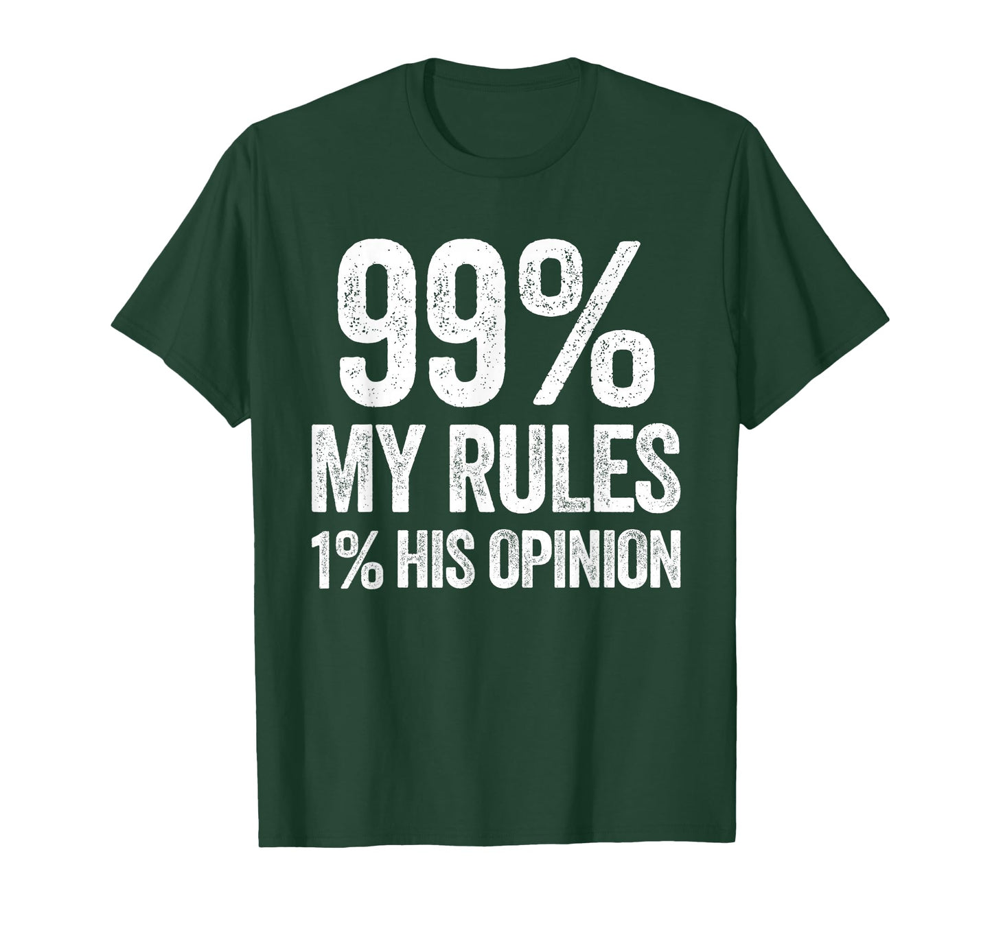 99 Percent My Rules Humor Sarcasm Funny Wife T-Shirt