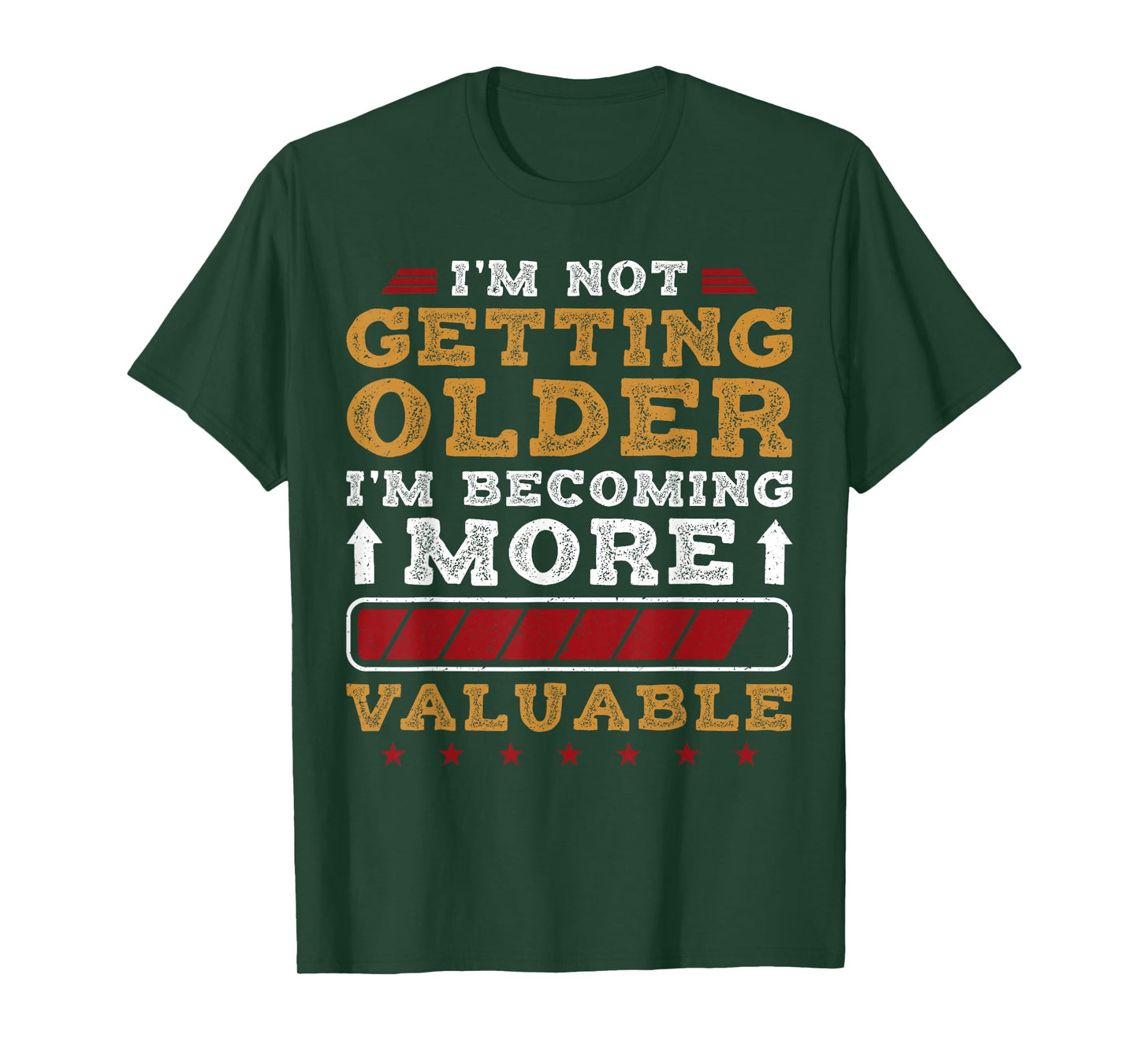 I'm Not Getting Older Funny Mens Senior Dad T-Shirt