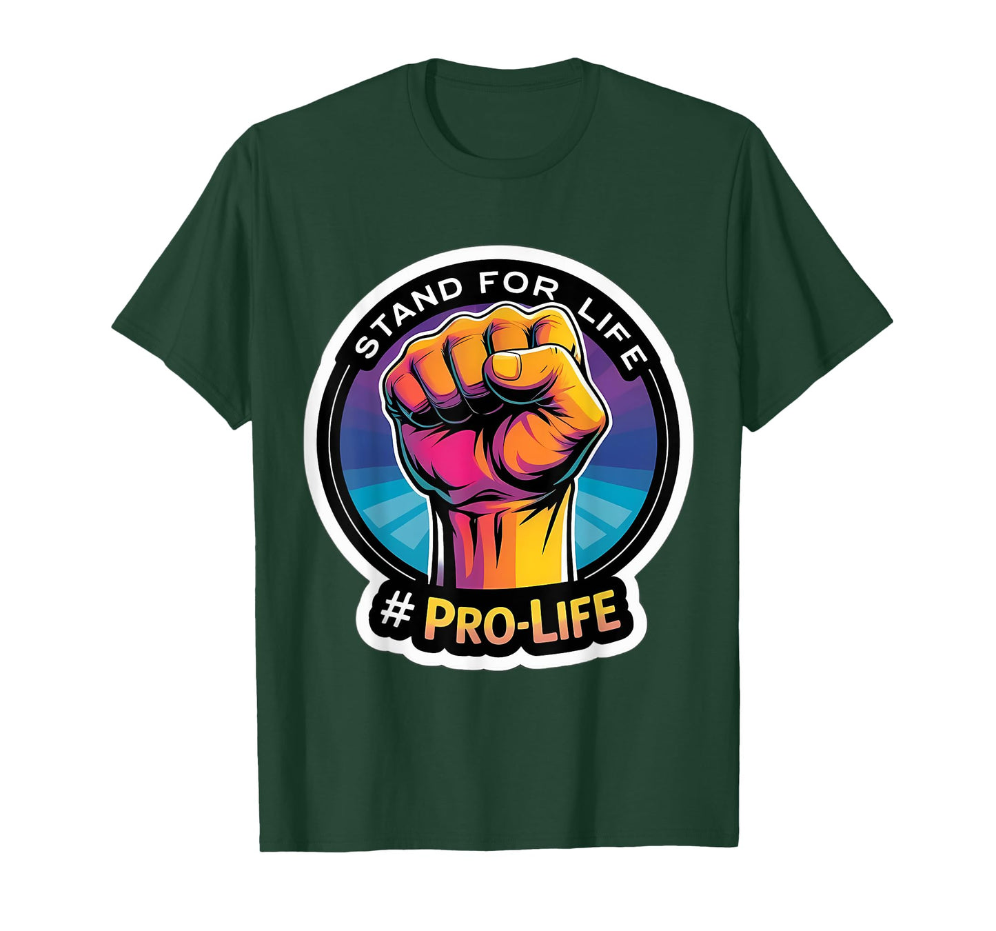 Stand for Life Pro-Life Raised Fist Unborn Baby Fetus Rally T-Shirt